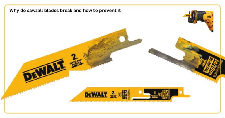 Why do sawzall blades break and how to prevent it New