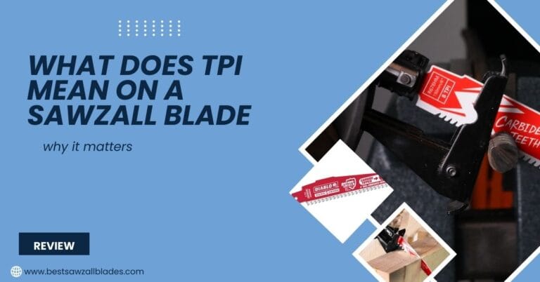 what does tpi mean on a sawzall blade and why it matters